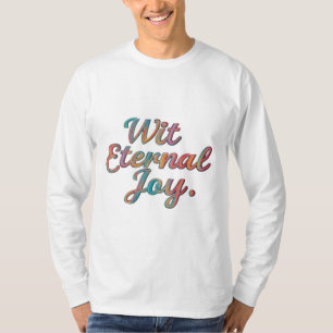 "Wit Eternal Joy T-shirt" T-Shirt