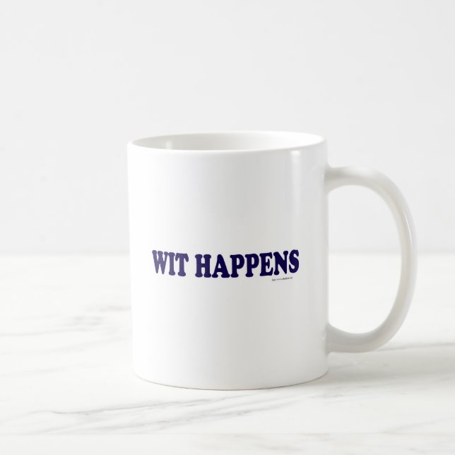 Wit Happens Coffee Mug (Right)