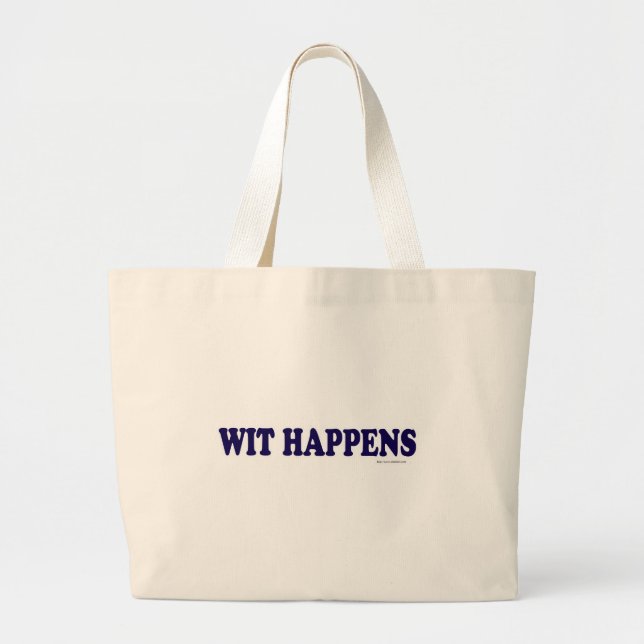 Wit Happens Large Tote Bag (Front)