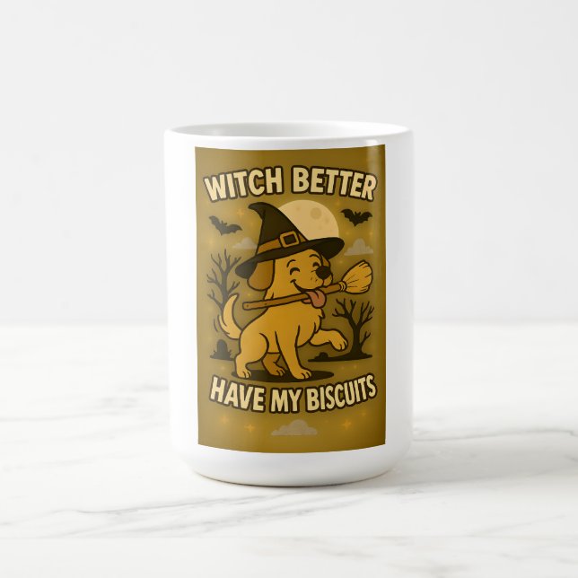 Witch Better Have My Biscuits Funny Dog Halloween Magic Mug (Center)