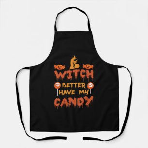 Witch better have my candy apron