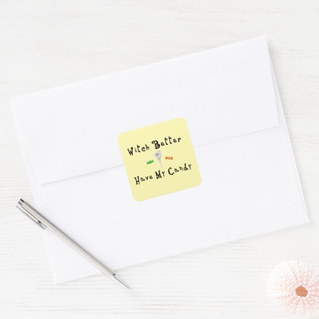 Witch Better Have My Candy | Black Letters Square Sticker (Envelope)