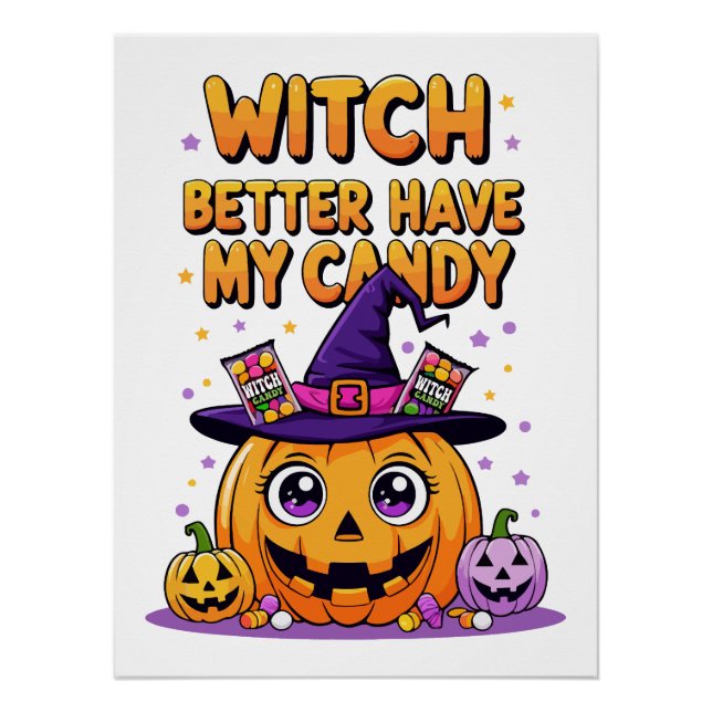Witch Better Have My Candy – Cute Kawaii Halloween Poster (Front)