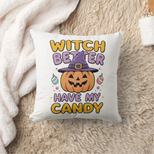 Witch Better Have My Candy – Cute Kawaii Halloween Throw Pillow