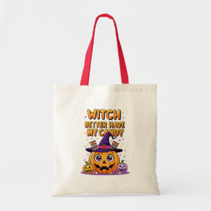 Witch Better Have My Candy – Cute Kawaii Halloween Tote Bag