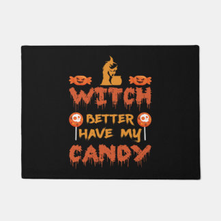 Witch better have my candy doormat