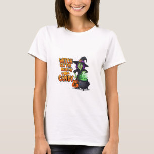 Witch Better Have My Candy Funny Halloween T-shirt