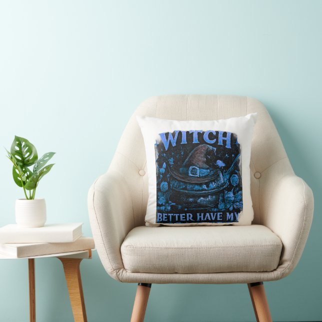 Witch Better Have My Candy Funny Halloween  Throw Pillow (Chair)