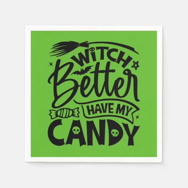 Witch Better Have My Candy Napkin (Front)