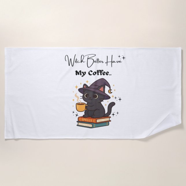 Witch Better Have My Coffee Classic T-Shirt Beach Towel (Front)