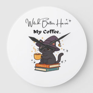 Witch Better Have My Coffee Classic T-Shirt Large Clock