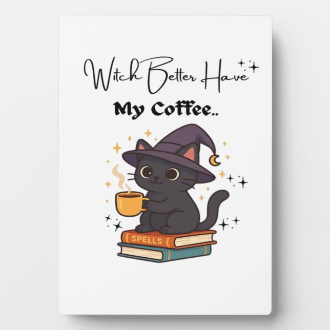 Witch Better Have My Coffee Classic T-Shirt Plaque (Front)