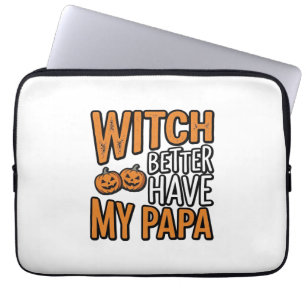 Witch Better Have My Papa Halloween Dad Shirt Desi Laptop Sleeve