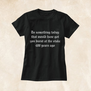 Witch Burnt at The Stake T-Shirt 