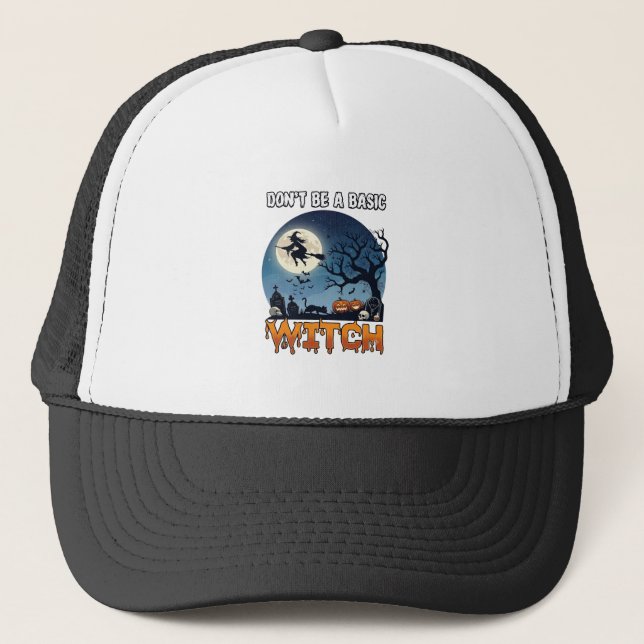 Witch Don Be Basic Halloween Moon Cat Pumpkin_1 Trucker Hat (Front)