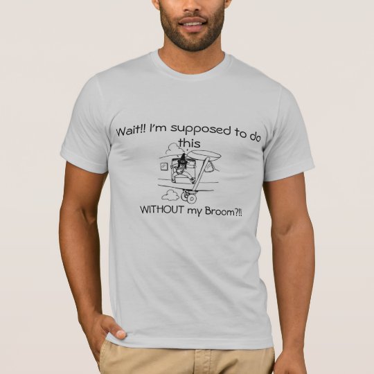 Witch Flying Without a Broom! T-Shirt