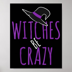 Witch hat design - witches be crazy - halloween  poster