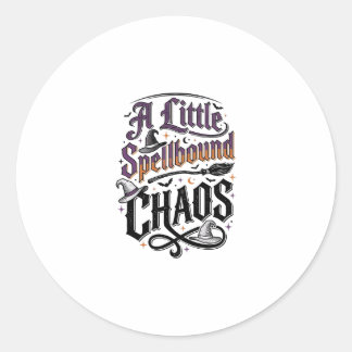 Witch Humour Shirt With Spellbound Chaos Typograph Classic Round Sticker