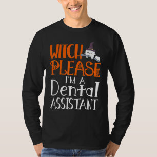Witch I'm A Dental Assistant Please Halloween Cost T-Shirt