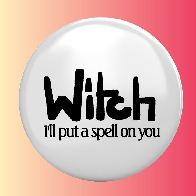 Witch in hand-lettered black ink saying 1 inch round button (Creator Uploaded)