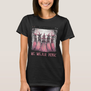 Witch In October We Wear Nk Breast Cancer Women Ha T-Shirt