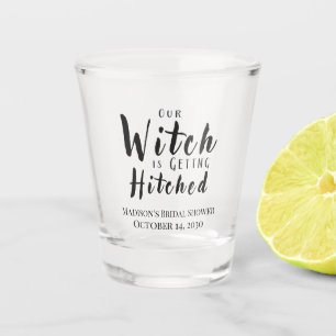 Witch Is Getting Hitched Bachelorette Shot glass