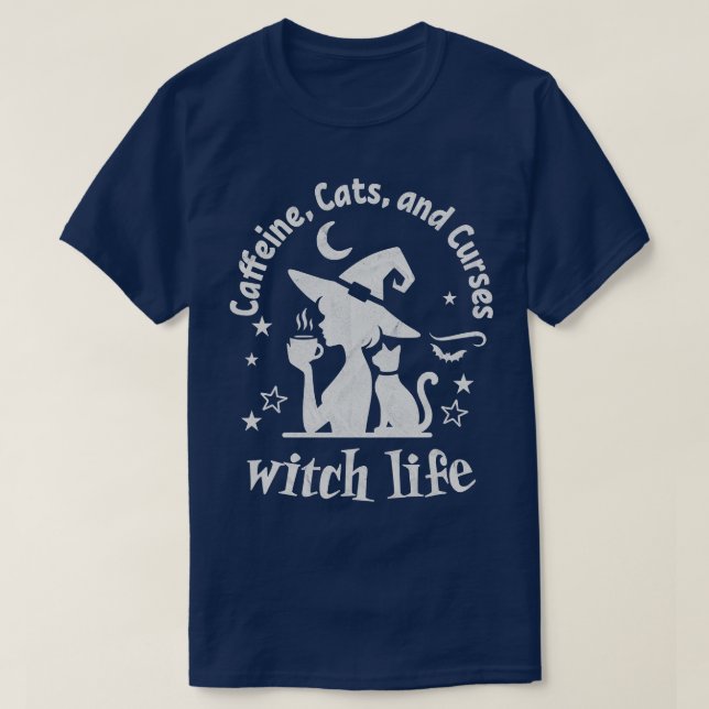 Witch Life Caffeine Cats and Curses TShirt (Design devant)