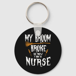Witch Nurse Funny Saying Costume Easy Halloween Gi Keychain