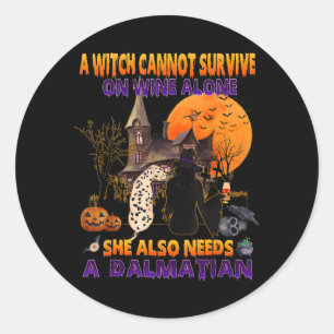 Witch On Wine Needs A Dalmatian Dog Halloween Classic Round Sticker