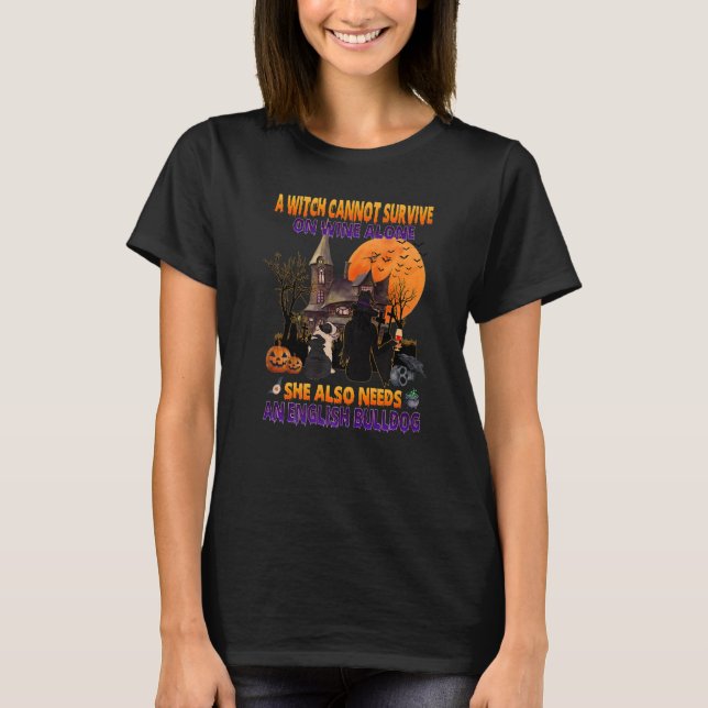 Witch On Wine She Needs An English Bull Dog Hallow T-Shirt (Front)