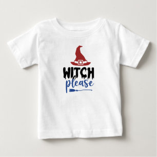 Witch please  baby T-Shirt