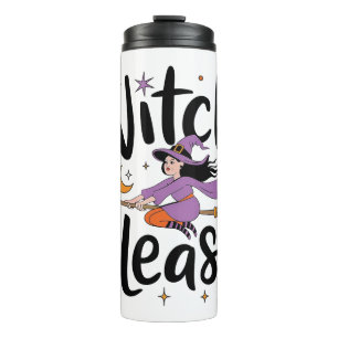 Witch, Please – Fun and Sassy Halloween Design Thermal Tumbler