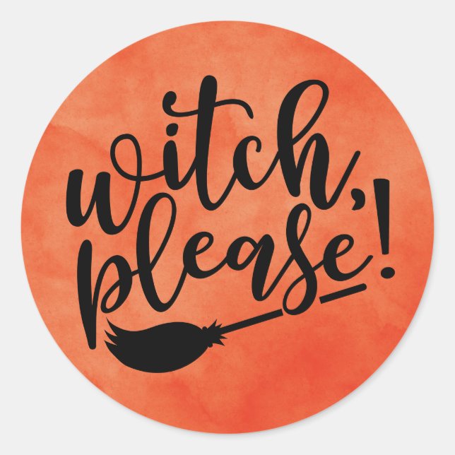Witch Please Funny Halloween Classic Round Sticker (Front)