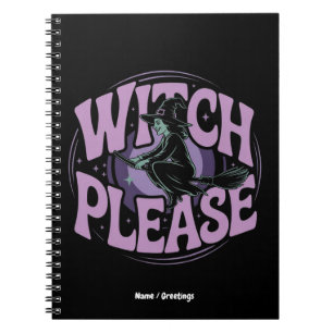 Witch Please Funny Halloween Party Spooky Cute Notebook