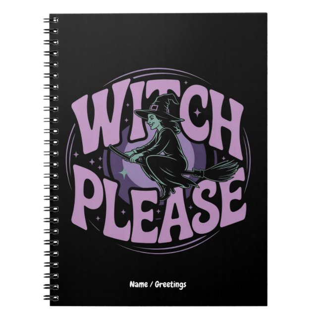 Witch Please Funny Halloween Party Spooky Cute  Notebook (Front)