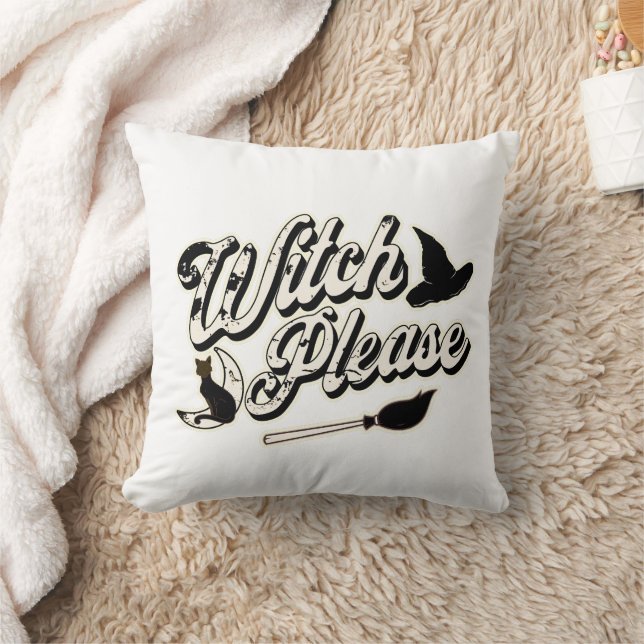 Witch Please | Funny Halloween Quote Throw Pillow (Blanket)