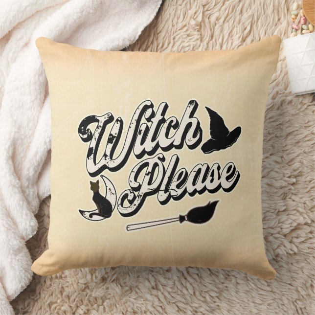 Witch Please | Funny Halloween Quote Throw Pillow (Blanket)