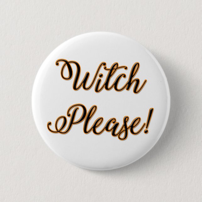 witch please funny halloween saying 2 inch round button (Front)