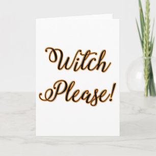 witch please funny halloween saying card