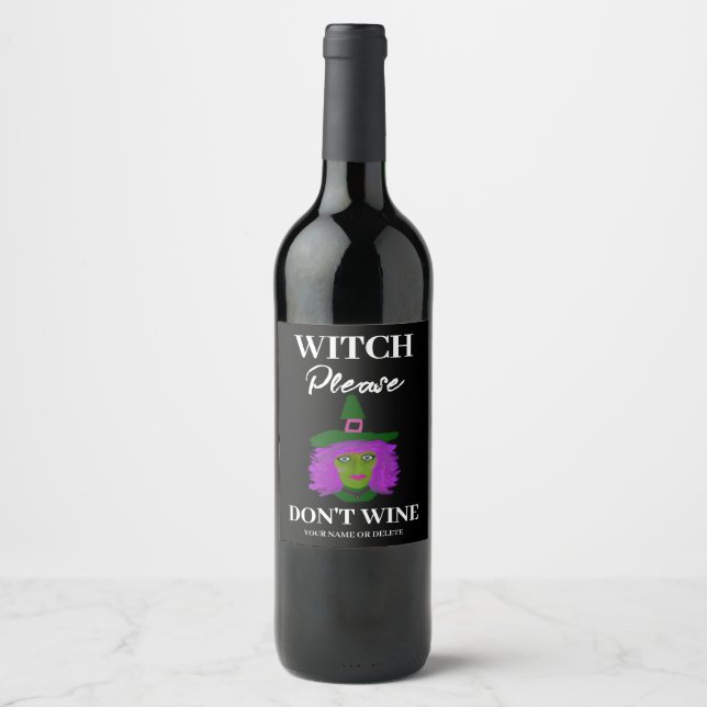 Witch Please Funny Halloween Saying Party Name Wine Label (Front)