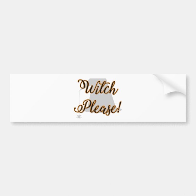 witch please funny halloween with hat bumper sticker (Front)