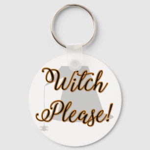 witch please funny halloween with hat keychain