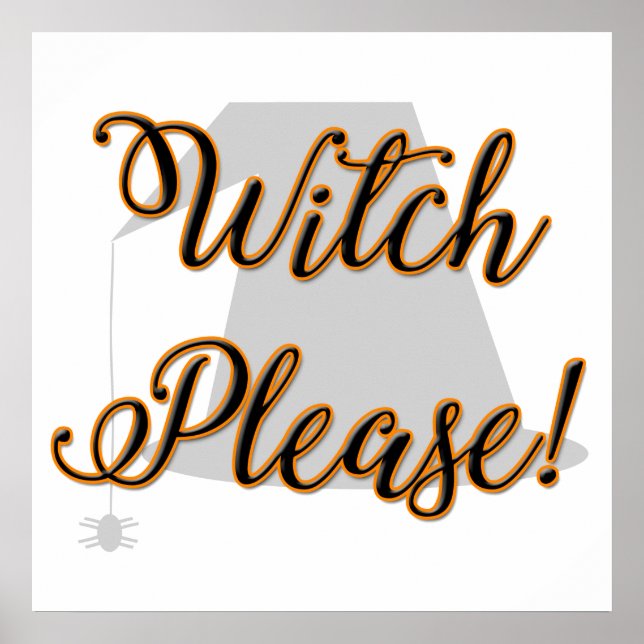 witch please funny halloween with hat poster (Front)