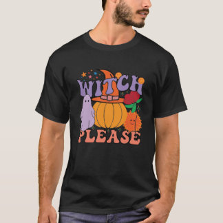 Witch Please Funny Retro Pumpkin Halloween T-Shirt