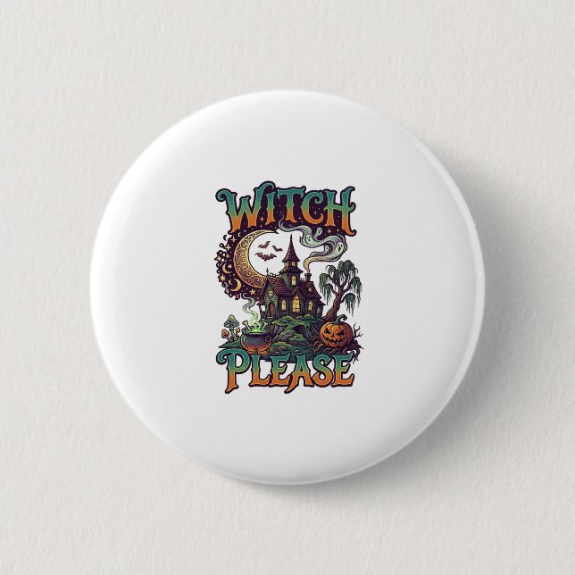 Witch Please Haunted House Crescent Moon Cauldron  2 Inch Round Button (Front)