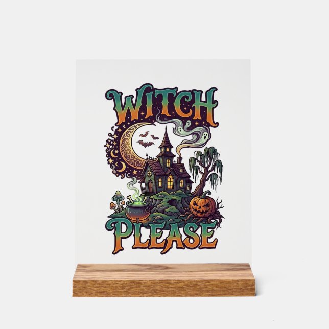 Witch Please Haunted House Crescent Moon Cauldron  Acrylic Sign (Front)