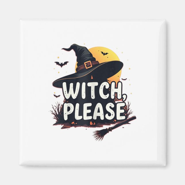 Witch Please  Magnet (Front)