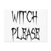 Witch please