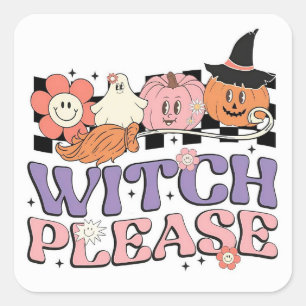 Witch Please Square Sticker