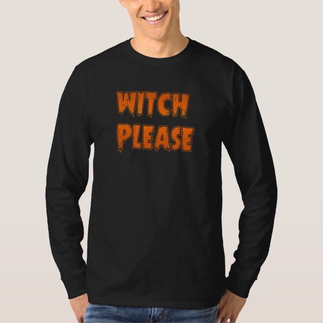 Witch Please T-Shirt (Front)